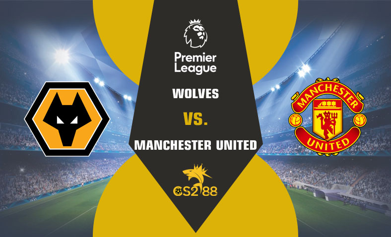 ព្យាករណ៍គូ​ Wolves vs Manchester United ថ្ងៃទី២កុម្ភៈ​